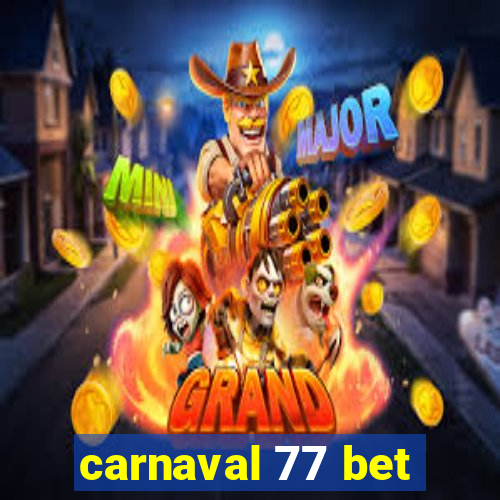 carnaval 77 bet